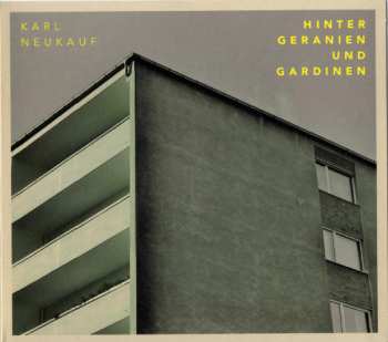 Album Karl Neukauf: Hinter Geranien Und Gardinen