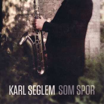 CD Karl Seglem: Som Spor 465625