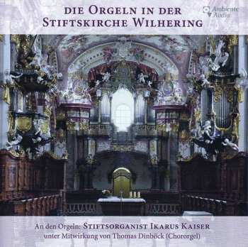 Karl Waldeck: Die Orgeln Der Stiftskirche Wilhering