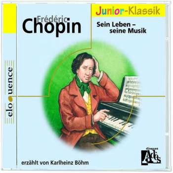 CD Karlheinz Böhm: Frédéric Chopin, Sein Leben - Seine Musik 373401