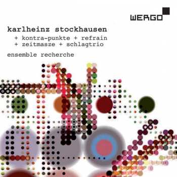 Album Karlheinz Stockhausen: Kontra-Punkte / Refrain / Zeitmasze / Schlagtrio 
