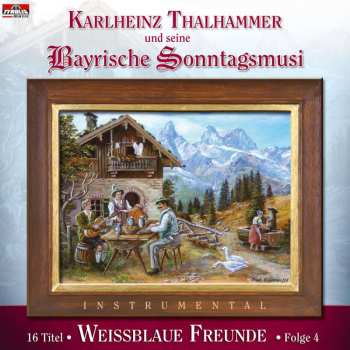 Album Karlheinz Thalhammer: Weißblaue Freunde Folge 4