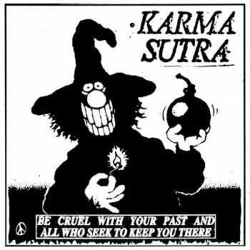 Album Karma Sutra: Be Cruel With Your Past And All Who Seek To Keep Y