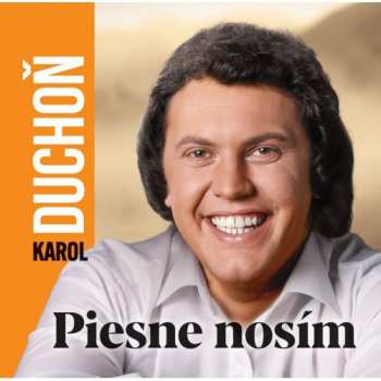 CD Karol Duchoň: Piesne Nosím 514138