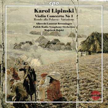 Album Karol Lipiński: Violin Concerto No 1 ∙ Rondo Alla Polacca ∙ Variations