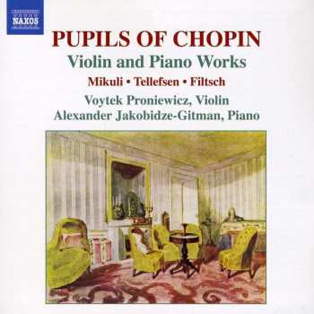 Album Karol Mikuli: Pupils Of Chopin - Musik Für Violine & Klavier