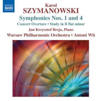 Karol Szymanowski: Symphonies Nos. 1 And 4