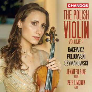 Album Karol Szymanowski: Jennifer Pike - The Polish Violin Vol.2