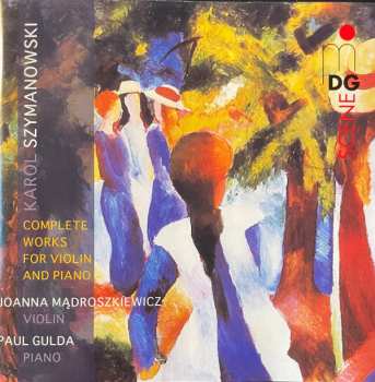 Album Karol Szymanowski: Complete Works For Violin And Piano
