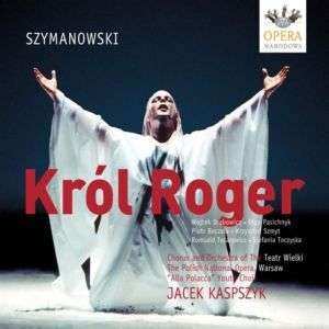 Album Karol Szymanowski: Krol Roger - Op. 46 (1918-24)