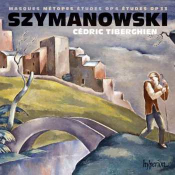 Album Karol Szymanowski: Masques, Métopes, Études Op.4, Études Op. 33