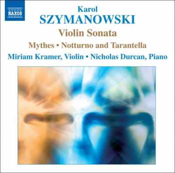 Karol Szymanowski: Music for Violin and Piano
