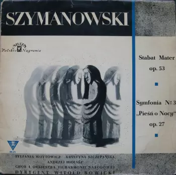 Stabat Mater Op. 53 / Symfonia No 3 "Pieśń O Nocy" Op. 27