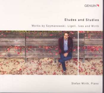 Album Karol Szymanowski: Stefan Wirth - Etudes And Studies