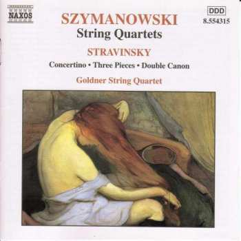 Album Karol Szymanowski: String Quartets / Concertino • Three Pieces • Double Canon