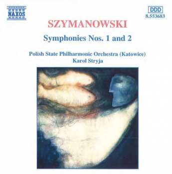 Karol Szymanowski: Symphonies Nos. 1 And 2