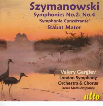 Karol Szymanowski: Symphonies Nos 2 & 4; Stabat Mater