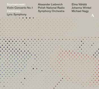 Album Karol Szymanowski: Violin Concerto No. 1; Lyric Symphony