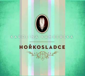Album Karolína Kamberská: Hořkosladce