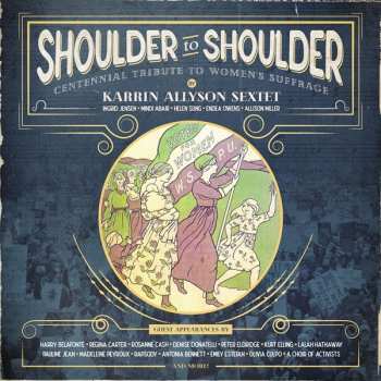Album Karrin Allyson Sextet: Shoulder To Shoulder: Centennial Tribute To Women's Suffrage