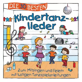 Karsten Glück & Die Kita-frösche Simone Sommerland: Die 30 Besten Kindertanzlieder