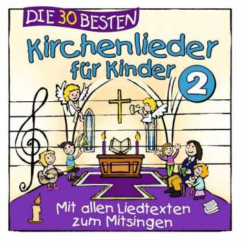 Album Karsten Glück & Die Kita-frösche Simone Sommerland: Die 30 Besten Kirchenlieder Für Kinder 2