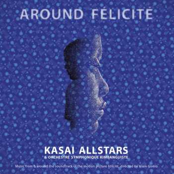 2LP Kasai Allstars: Around Félicité 2721