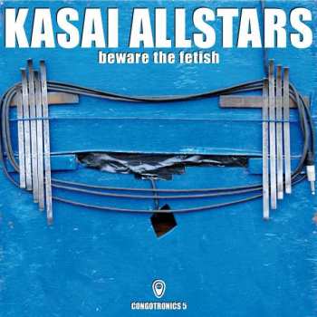 Album Kasai Allstars: Beware The Fetish