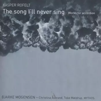 Werke Für Akkordeon "the Song I'll Never Sing"