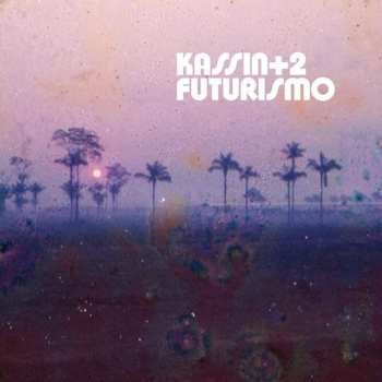 Album Kassin+2: Futurismo