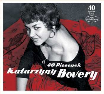 Katarzyna Bovery: 40 Piosenek