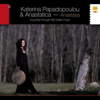 Album Katerina Papadopoulou: Anástasis. A Journey Through Old Greek Music