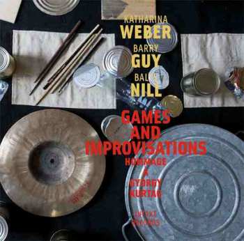 Album Katharina Weber: Games And Improvisations: Hommage À György Kurtág