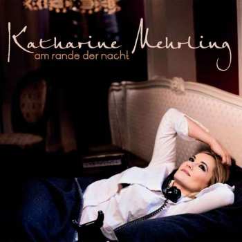 Album Katharine Mehrling: Am Rande Der Nacht