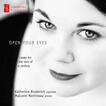 Album Katherine Broderick: Open Your Eyes - Lieder For The Turn Of A Century