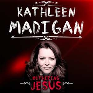 Album Kathleen Madigan: Bothering Jesus