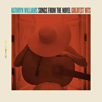 Album Kathryn Williams: Songs From The Novel Greatest Hits