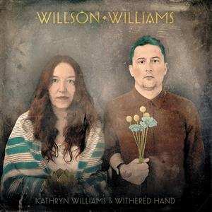 LP Kathryn Williams & Withered Hand: Willson Williams 526195
