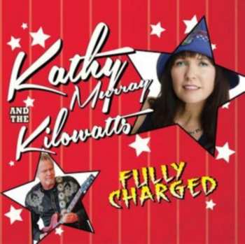 Album Kathy & Kilowatts Murray: Fully Charged