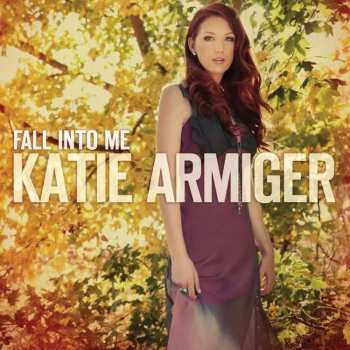 CD Katie Armiger: Fall Into Me 528831