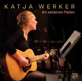 Album Katja Werker: An Seidenen Fäden