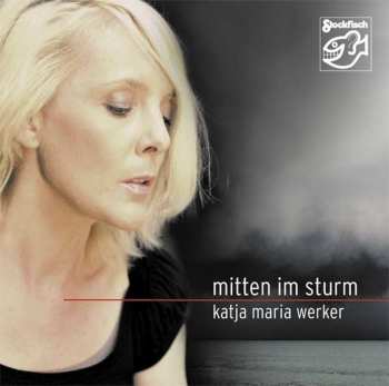 Album Katja Werker: Mitten Im Sturm