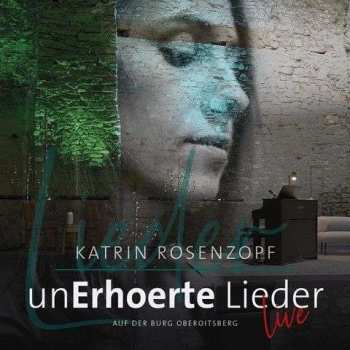 Album Katrin Rosenzopf: Unerhoerte Lieder - Live