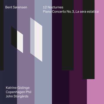 Album Katrine Gislinge: Bent Sorensen: 12 Nocturnes & Pno Con No. 3 La