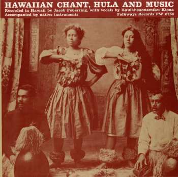 Album Kaulaheaonamiku Kiona: Hawaiian Chant, Hula, And Music