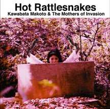 CD Kawabata Makoto & The Mothers Of Invasion: Hot Rattlesnakes 259755