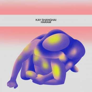 Album Kay Shanghai: Haram
