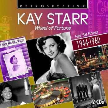 Album Kay Starr: Wheel Of Fortune - Her 58 Finest 1944-1960