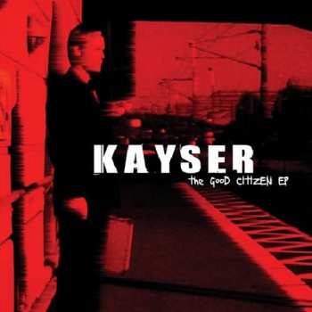 Album Kayser: The Good Citizen EP