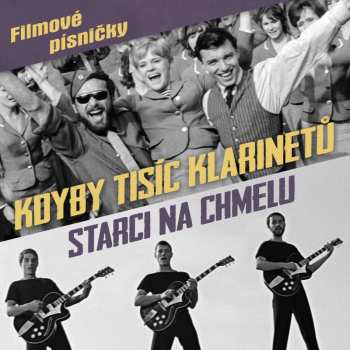 Album Various: Kdyby Tisíc Klarinetů / Starci Na Chmelu